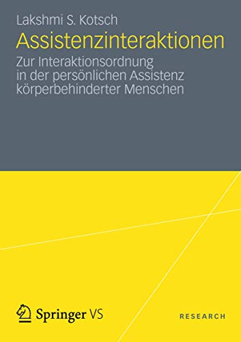 Assistenzinteraktionen: Zur Interaktionsordnung in der persönlichen Assistenz körperbehinderter Menschen von VS Verlag für Sozialwissenschaften
